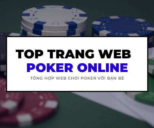 Những trang web để chơi Poker online với bạn bè hay nhất